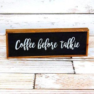 Coffe Before Talkie. Wooden Framed Sign. Table/Shelf Home Décor. NWT.